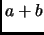 $ a+b$