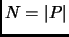 $ N=\vert P\vert$