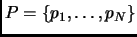 $ P = \{p_1,\dots,p_N\}$