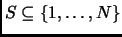 $ S\subseteq\{1,\dots,N\}$