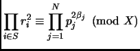 $\displaystyle \prod_{i\in S}r_i^2 \equiv \prod_{j=1}^N p_j^{2\beta_j} \pmod X$