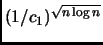 $ (1/c_1)^{\sqrt{n\log n}}$