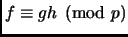 $ f \equiv gh \pmod p$