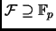 $ \mathcal{F}\supseteq {\mathbb{F}}_p$