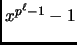 $ x^{p^{\ell}-1}-1$