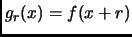 $ g_r(x) = f(x+r)$