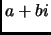 $ a+bi$