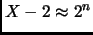 $ X-2 \approx 2^n$