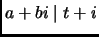 $ a+bi\mid t+i$
