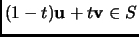 $ (1-t){\mathbf{u}}+ t {\mathbf{v}}\in S$