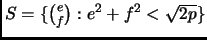 $ S=\{\binom{e}{f}: e^2+f^2<\sqrt{2p}\}$