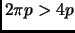 $ 2\pi p>4p$