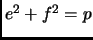 $ e^2+f^2 =p$