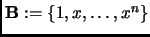 $ {\mathbf{B}}:=\{1,x,\dots,x^n\}$