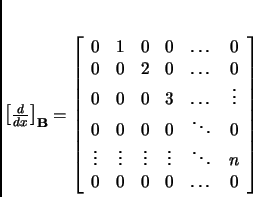 \begin{displaymath}
% latex2html id marker 3479\left[\frac{d}{dx}\right]_{{\ma...
...ts & n \\
0 & 0 & 0 & 0 & \ldots & 0 \\
\end{array}\right]
\end{displaymath}