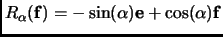 $ R_\alpha({\mathbf{f}})=-\sin(\alpha){\mathbf{e}}+\cos(\alpha){\mathbf{f}}$