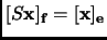 $ [S{\mathbf{x}}]_{{\mathbf{f}}}=[{\mathbf{x}}]_{\mathbf{e}}$