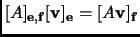 $ [A]_{{\mathbf{e}},{\mathbf{f}}}[{\mathbf{v}}]_{\mathbf{e}}=[A{\mathbf{v}}]_{{\mathbf{f}}}$