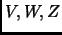 $ V,W,Z$