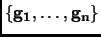 $ \{{\mathbf{g_1}},\dots,{\mathbf{g_n}}\}$