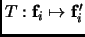 $ T: {\mathbf{f}}_i\mapsto {\mathbf{f}}_i'$