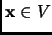 $ {\mathbf{x}}\in V$