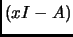 $ (xI-A)$