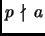 $ p\,\nmid\,a$