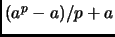 $ (a^p-a)/p+a$