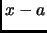 $ x-a$