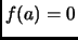 $ f(a)=0$