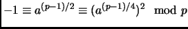 $ -1\equiv a^{(p-1)/2}\equiv( a^{(p-1)/4})^2 \mod p$