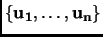 $ \{{\mathbf{u_1}},\dots, {\mathbf{u_n}}\}$