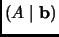 $ (A\mid{\mathbf{b}})$