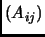 $\displaystyle (A_{ij})$