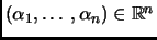 $ (\alpha_1,\ldots,\alpha_n)\in\mathbb{R}^n$