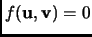 $ f({\mathbf{u}},{\mathbf{v}})=0$