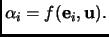 $\displaystyle \alpha_i=f({\mathbf{e}}_i,{\mathbf{u}}).
$
