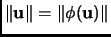 $ \Vert{\mathbf{u}}\Vert=\Vert\phi({\mathbf{u}})\Vert$