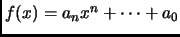 $ f(x)=a_nx^n+\cdots+a_0$