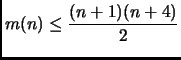 $\displaystyle m(n)\leq \frac{(n+1)(n+4)}{2}$