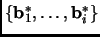 $ \{{\mathbf{b}}_1^*,\dots,{\mathbf{b}}_i^*\}$
