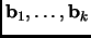 $ {\mathbf{b}}_1,\dots,{\mathbf{b}}_k$