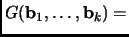 $ G({\mathbf{b}}_1,\dots,{\mathbf{b}}_k)=$