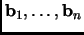 $ {\mathbf{b}}_1, \dots, {\mathbf{b}}_n$