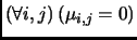 $ (\forall i,j) \left( \mu_{i,j} =0 \right)$