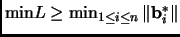 $ \mathrm{min} L\ge \min_{1 \le i \le n} \Vert{{\mathbf{b}}_i^*}\Vert$