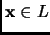 $ {\mathbf{x}}\in L$