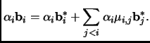 $\displaystyle \alpha_i {\mathbf{b}}_i = \alpha_i {\mathbf{b}}_i^* + \sum_{j<i} \alpha_i \mu_{i,j} {\mathbf{b}}_j^*.
$