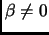$ \beta \ne 0$